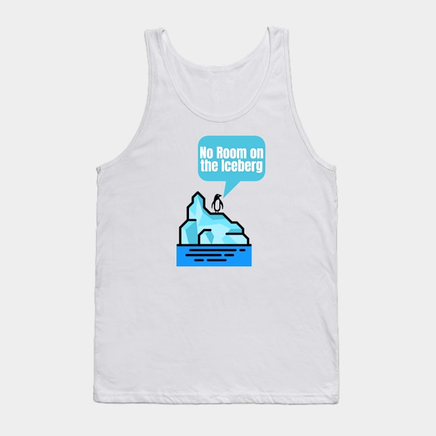 No Room on the Iceberg Tank Top by wanderingteez